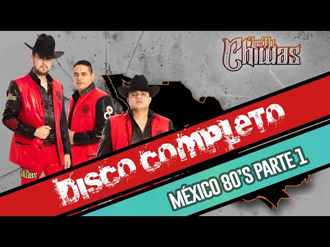 Grupo Los De Chiwas - México 80's, Parte 1 (Disco Completo)
