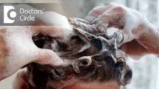 Instructions to use Ketoconazole shampoo - Dr. Rasya Dixit