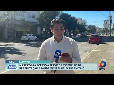 MPSC cobra acesso a serviços essenciais de reabilitação e saúde mental pelo SUS em Taió