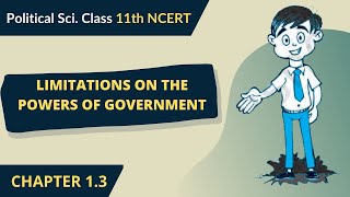 Limitations on the Power of Government - Constitution : Why and How? | Class 11 Political Science