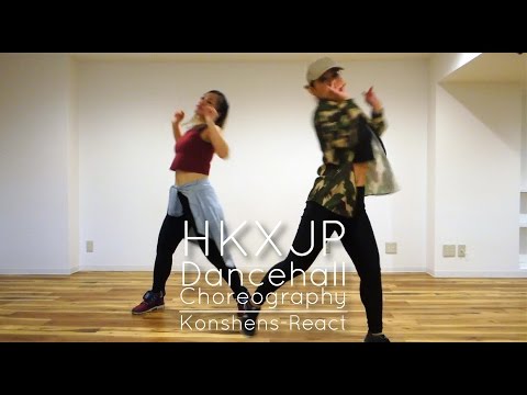 Dancehall Choreography React - Konshens ft. DJ Mathematic HKxJP collaboration!
