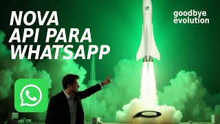 A nova API para WhatsApp chegou!