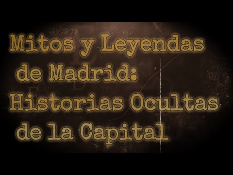 🕵️‍♂️ Mitos y Leyendas de Madrid: Historias Ocultas de la Capital 🏰👻