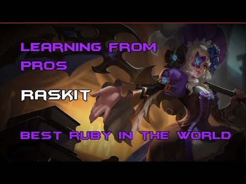 Learning from Pros - Raskit - Best Ruby in the World (Perfect KDA)