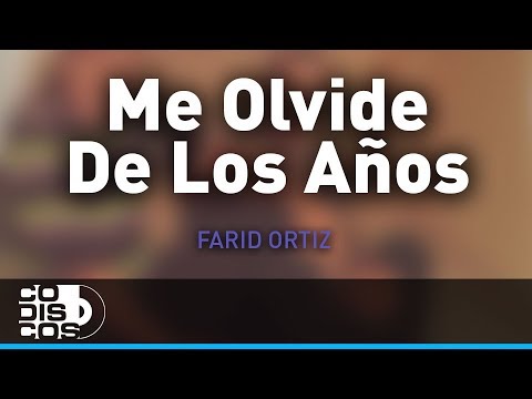 Me Olvide De Los Años., Farid Ortiz y Negrito Osorio - Audio