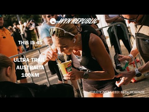 UltraTrail Australia 100k - 2nd place! | THIS IS 45 feat. Beth McKenzie