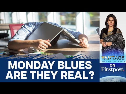 Do You Suffer From "Monday Blues"? Are They Real? | Vantage with Palki Sharma