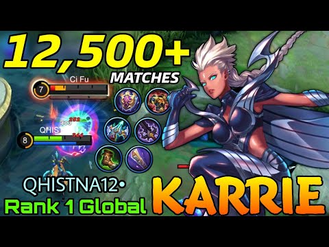 Karrie 12,500+ Matches Gameplay! - Top 1 Global Karrie by QHISTNA12• - Mobile Legends