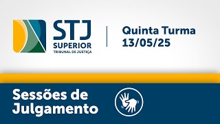 Quinta Turma STJ -  13/05/2025