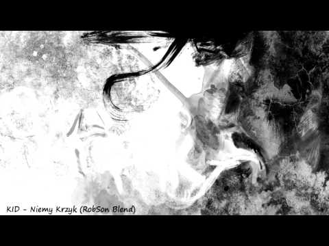 KID - Niemy Krzyk (RobSon Blend)