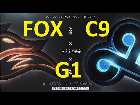 FOX vs C9 Game 1 Highlights 2017 NALCS SUMMER SPLIT WEEK 2 DAY 3
