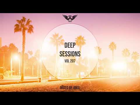 Deep Sessions - Vol 207 ★ Mixed By Abee Sash