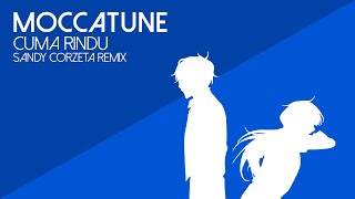Download lagu Moccatune - Cuma Rindu [Sandy Corzeta Remix] mp3