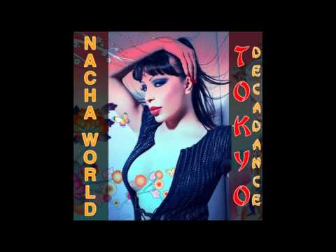 Nacha World - Tokyo Decadance (Lineki & Bern Remix)