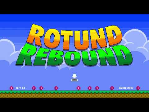 Rotund Rebound (BETA) - Bonus Video 11