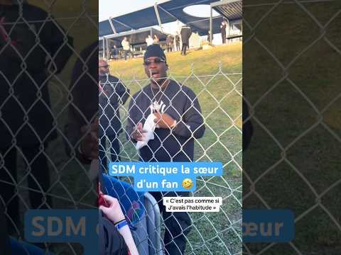 SDM critique la sœur d’un fan 🤣