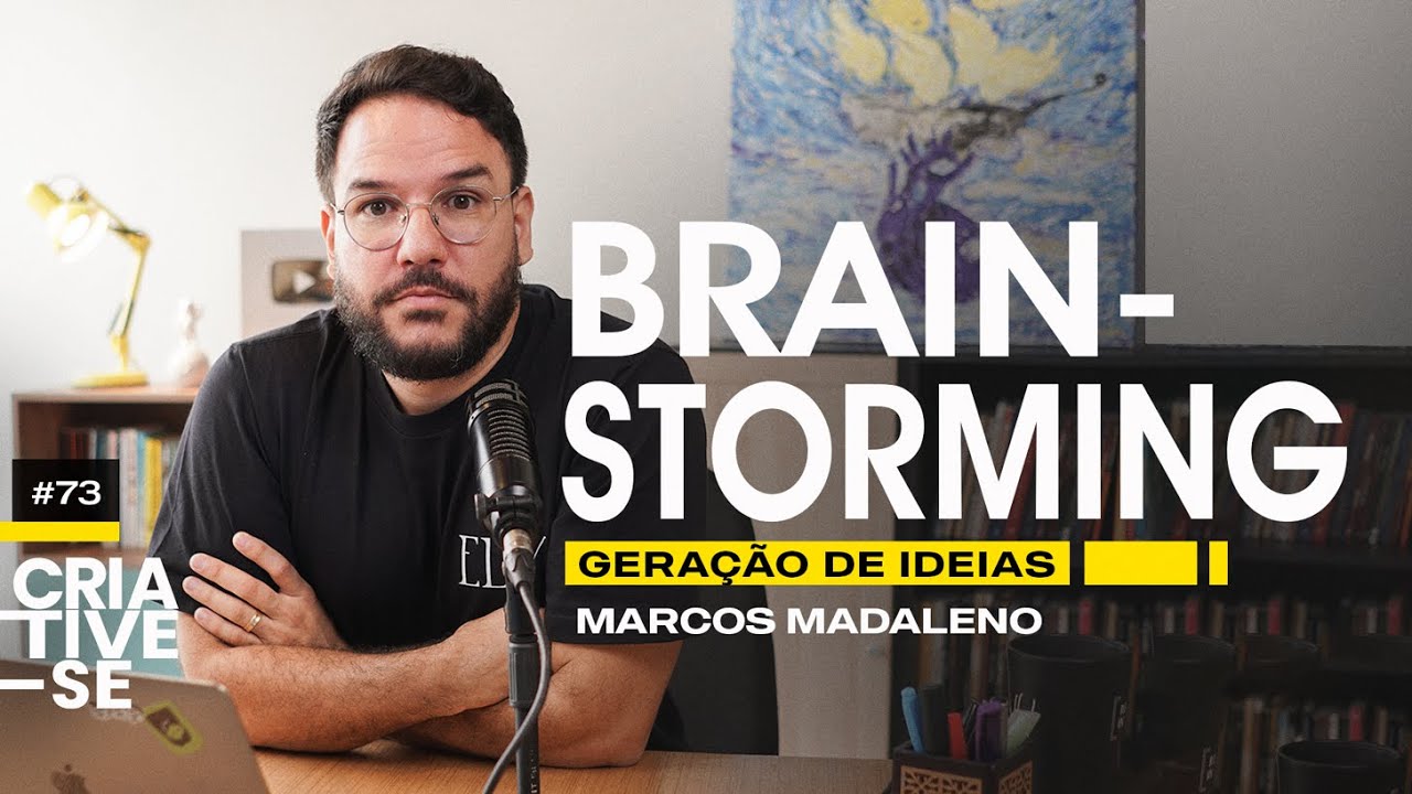 MARCOS MADALENO | COMO FAZER BRAINSTORMING COM SEU TIME | Criative-se Podcast Ep.73