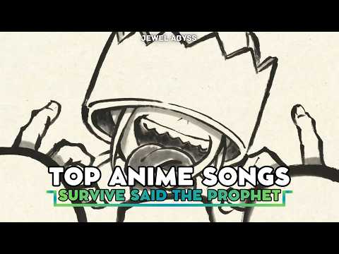 Top Survive Said The Prophet Anime Songs