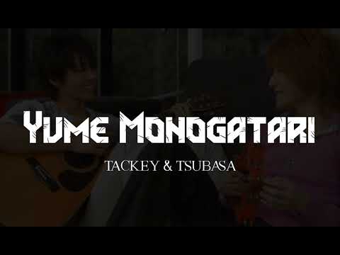 Yume Monogatare - Tackey y Tsubasa