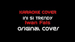 Karaoke Iwan Fals - INI SI TRENDI Original Cover