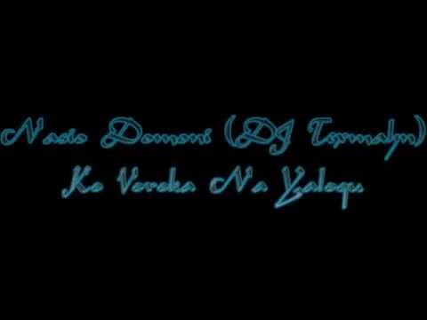 Nasio Domoni -  Ko Voroka Na Yaloqu ( DJ Texmahn )