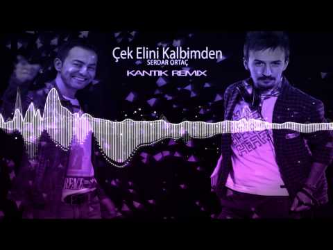 Kantik Ft. Serdar Ortac - Çek Elini Kalbimden ( Club Remix )