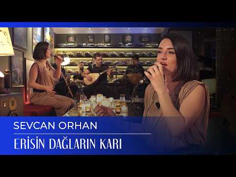 Sevcan Orhan - Erisin Dağların Karı