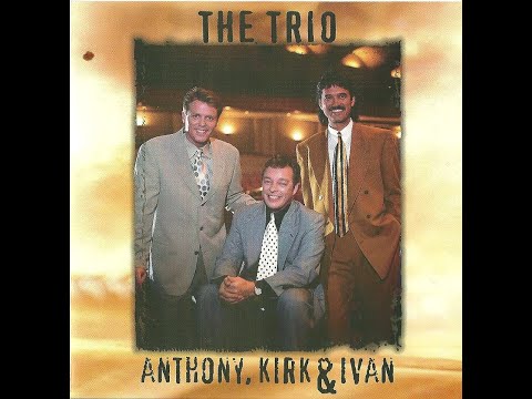 The Trio Anthony, Kirk & Ivan