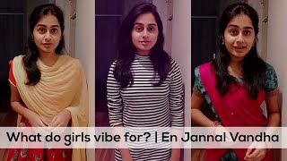 What do girls vibe for?🤔  En Jannal Vandha  The