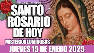 EL SANTO ROSARIO DE HOY JUEVES 15 DE ENERO DE 2026-Misterios Luminosos❤️EL SANTO ROSARIO DE HOY🙏