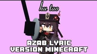 Download lagu AZAB LYRIC VERSION MINECRAFT [Hu Tao cover] mp3