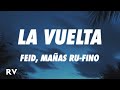 Feid, Mañas Ru-Fino - LA VUELTA (Letra/Lyrics)