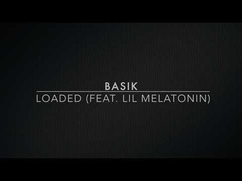 Basik - Loaded (feat. Lil Melatonin)