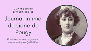 Confessions littéraires #2 : Journal intime de Liane de Pougy, courtisane du 19ème siècle!