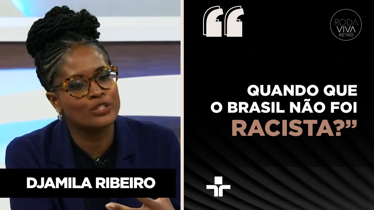 "As pessoas não entendem o debate do racismo como uma estrutura", diz Djamila Ribeiro