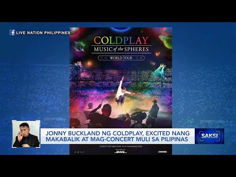 Jonny Buckland ng Coldplay, excited nang makabalik at mag-concert muli sa Pilipinas Saksi