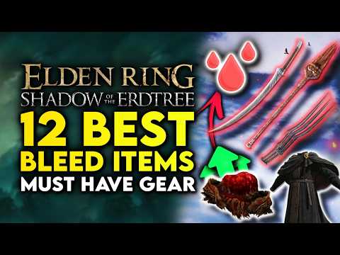 Elden Ring 12 MUST HAVE New Bleed Weapons & Items You Need To Try! - Shadow Of The Erdtree DLC