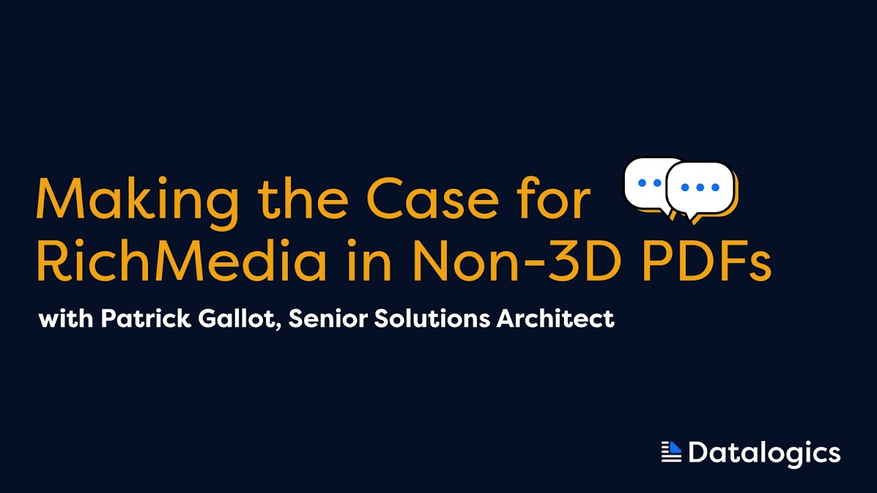 Making the Case for RichMedia in Non-3D PDFs