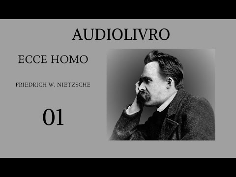 Ecce Homo, Friedrich Nietzsche (parte 1)  audiolivro voz humana
