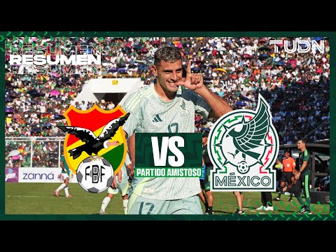 Resumen - Bolivia vs México | Amistoso Internacional - Amistoso Mundial 2026 | TUDN