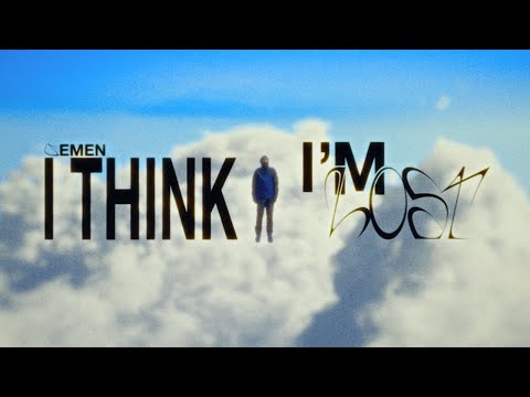 Video thumbnail for I THINK I’M LOST
