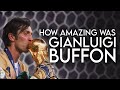 Just how GOOD was Gianluigi Buffon Actually?