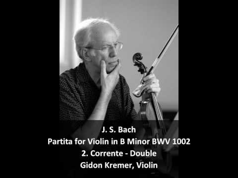 J. S. Bach - Partita for Violin in B Minor BWV 1002 (2/4) - Gidon Kremer, Violin