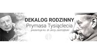 Dekalog Rodzinny Prymasa Tysiąclecia - audycja w Radiu Jasna Góra