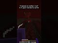 I Lost my 3 Year Hardcore World By Being Trapped on the Nether Roof...