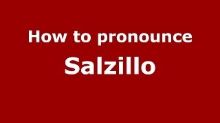 How to pronounce Salzillo