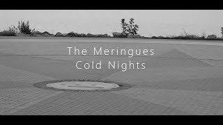 The Meringues - Cold Nights
