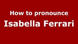 How to pronounce Isabella Ferrari