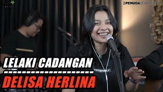 Download lagu 3 PEMUDA BERBAHAYA FEAT DELISA HERLINA LELAKI CADA... mp3