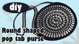 DIY: Tutorial Round Pop Tab Purse part 1